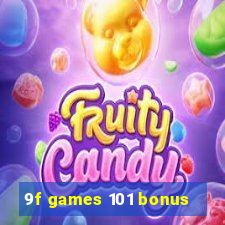 9f games 101 bonus